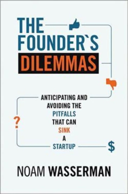 Best Entrepreneur Startup Books - The Founders Dilemmas Cover