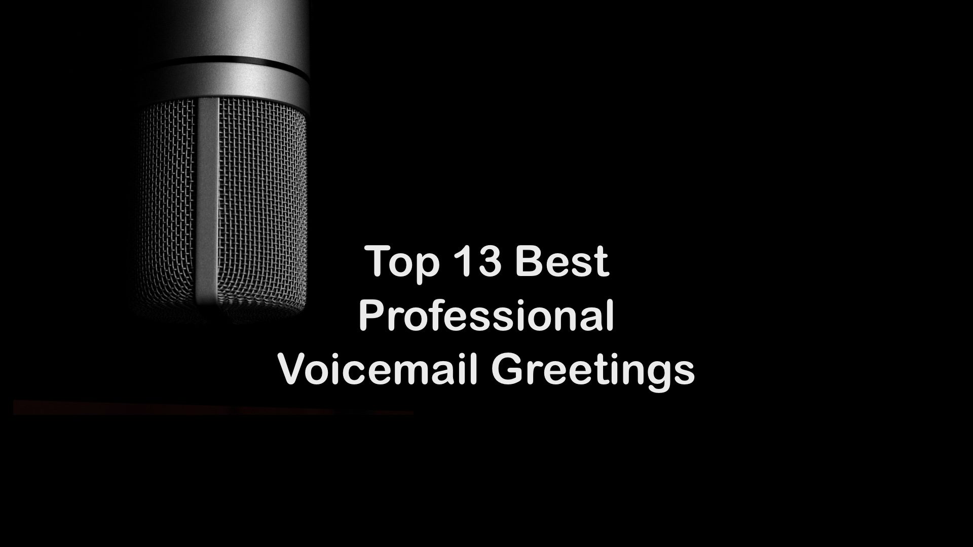 Top 13 Best Professional Voicemail Greetings Scripts Examples