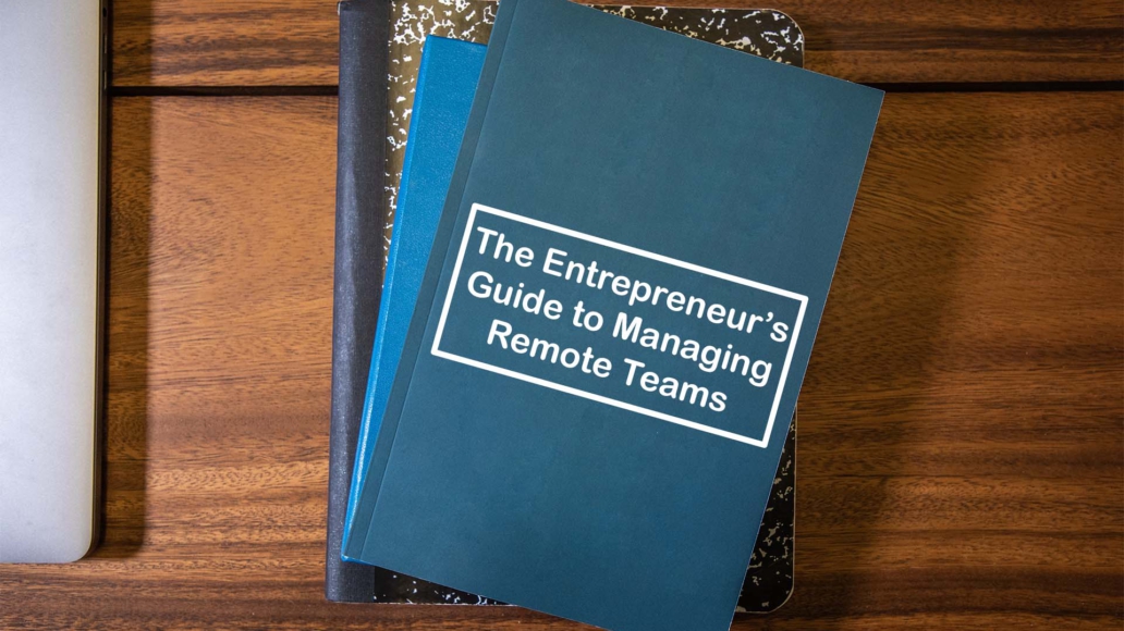 The entrepreneur's guide to managing remote teams