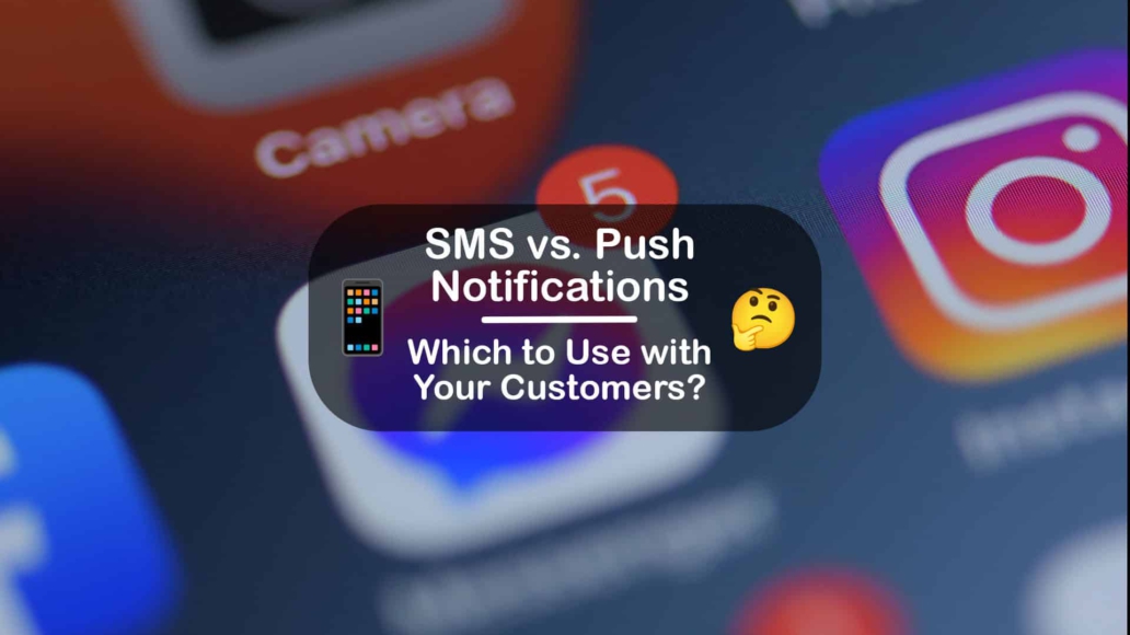 SMS vs push notifications