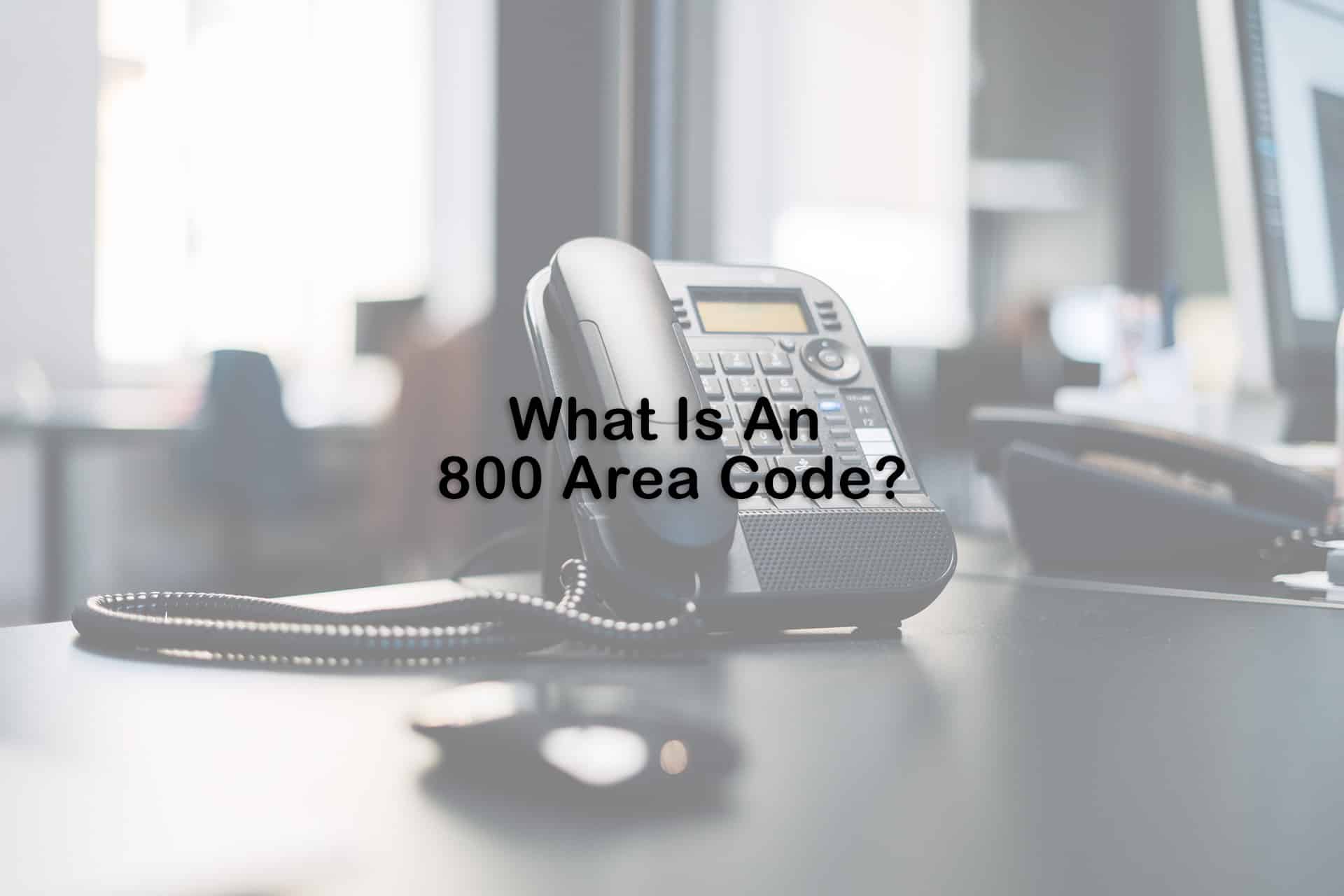 What Is An 800 Area Code LinkedPhone