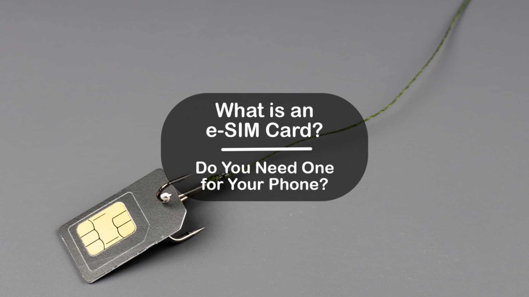 What is an e-SIM card and do you need one?